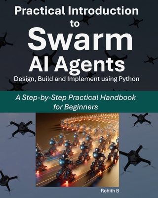 Practical Introduction to Swarm AI Agents: A St... B0DVPRR1QL Book Cover
