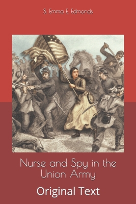 Nurse and Spy in the Union Army: Original Text B087637DVM Book Cover