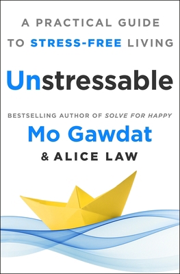 Unstressable: A Practical Guide to Stress-Free ... 1250319757 Book Cover