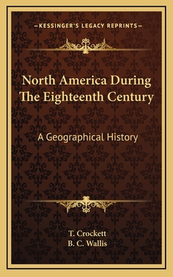 North America During The Eighteenth Century: A ... 1163831301 Book Cover