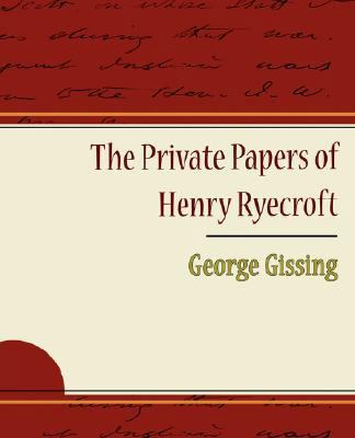 The Private Papers of Henry Ryecroft 1604247029 Book Cover