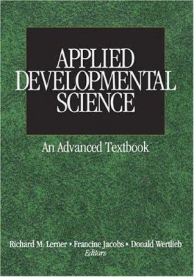 Applied Developmental ScienceAn Advanced Textbook 1412915708 Book Cover