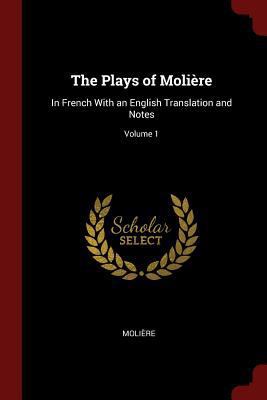 The Plays of Molière: In French With an English... 1375530399 Book Cover