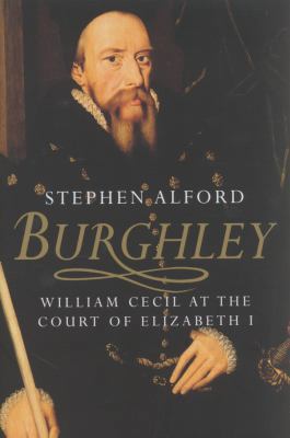 Burghley: William Cecil at the Court of Elizabe... 0300118961 Book Cover