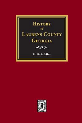 History of Laurens County, Georgia 0893088889 Book Cover