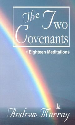 The Two Covenants: Eighteen Meditations 0875084826 Book Cover