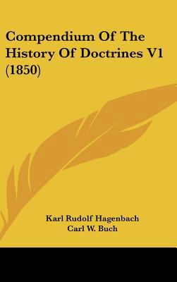 Compendium Of The History Of Doctrines V1 (1850) 1437012663 Book Cover