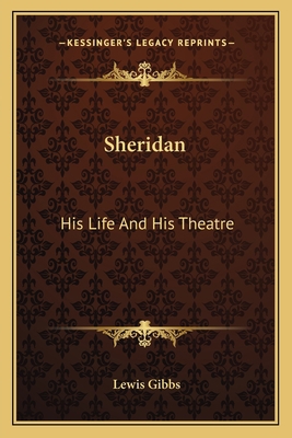 Sheridan: His Life And His Theatre 1163150754 Book Cover