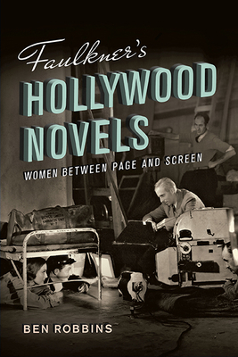 Faulkner's Hollywood Novels: Women Between Page... 0813951534 Book Cover