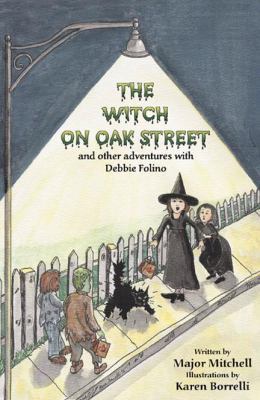 The Witch on Oak Street and Other Adventures wi... 0741430304 Book Cover