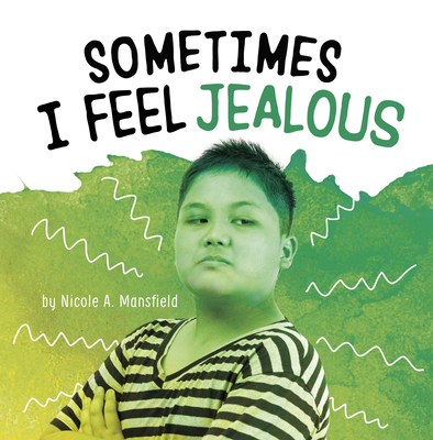 Sometimes I Feel Jealous 1663972346 Book Cover