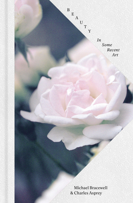 Beauty: In Some Recent Art 1909932825 Book Cover