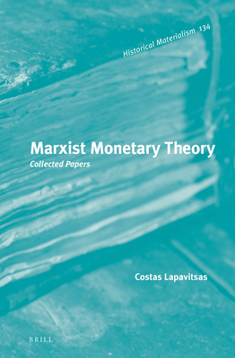Marxist Monetary Theory: Collected Papers 9004272704 Book Cover