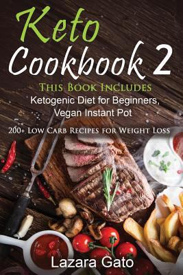 Keto Cookbook 2: This Book Includes Ketogenic Diet for Beginners, Vegan Instant Pot 1980315388 Book Cover
