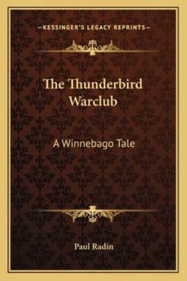 The Thunderbird Warclub: A Winnebago Tale 1162957972 Book Cover