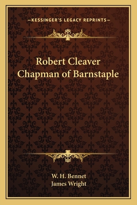 Robert Cleaver Chapman of Barnstaple 1163601349 Book Cover