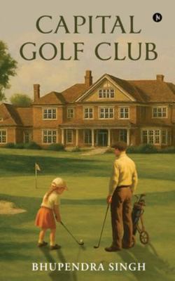 Capital Golf Club B0G16Q2GH7 Book Cover