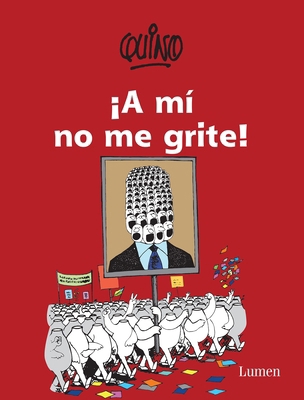 ¡A Mí No Me Grite! / Don't Yell at Me! [Spanish] 6073143907 Book Cover