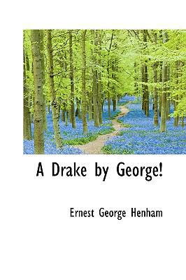 A Drake by George! 1110103735 Book Cover