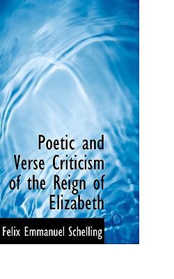 Poetic and Verse Criticism of the Reign of Eliz... 0554668742 Book Cover