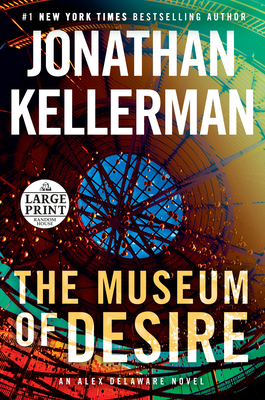 The Museum of Desire: An Alex Delaware Novel [Large Print] 0593172086 Book Cover