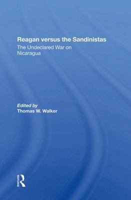 Reagan Versus the Sandinistas: The Undeclared W... 0367300567 Book Cover