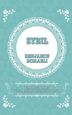 Sybil: or THE TWO NATIONS 1641813768 Book Cover