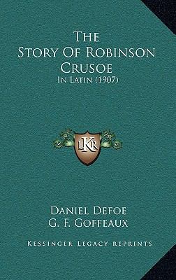 The Story Of Robinson Crusoe: In Latin (1907) 1165705435 Book Cover