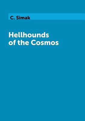 Hellhounds of the Cosmos 5519627193 Book Cover