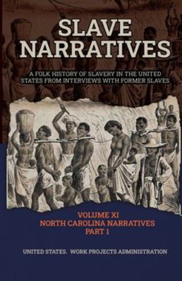 Slave Narratives Volume XI North Carolina Narra... 1636521975 Book Cover