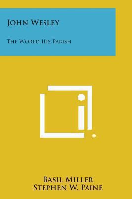 John Wesley: The World His Parish 1494019272 Book Cover