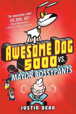 Awesome Dog 5000 vs. Mayor Bossypants (Book 2) 0525644857 Book Cover