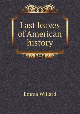 Last leaves of American history 551873140X Book Cover