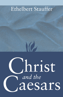 Christ and the Caesars: Historical Sketches 1556358180 Book Cover