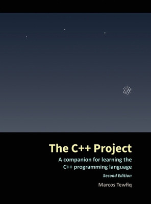 The C++ Project: A companion for learning the C... 6599162754 Book Cover