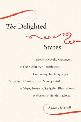 The Delighted States: A Book of Novels, Romance... 0374137226 Book Cover