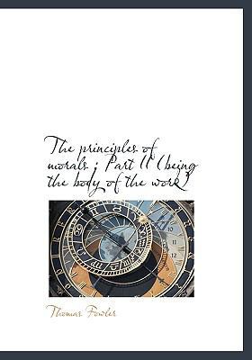 The Principles of Morals: Part II (Being the Bo... 1115366785 Book Cover
