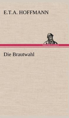 Die Brautwahl [German] 3847252259 Book Cover