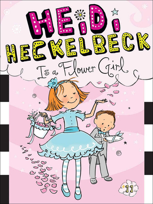 Heidi Heckelbeck Is a Flower Girl 0606357742 Book Cover