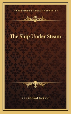 The Ship Under Steam 1166133427 Book Cover