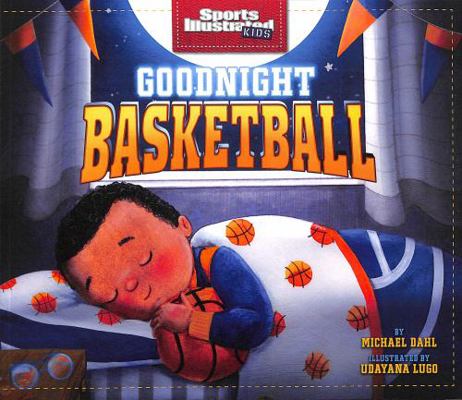 Goodnight Basketball (Sports Illustrated Kids B... 139820580X Book Cover