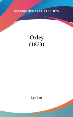 Oxley (1873) 112084004X Book Cover