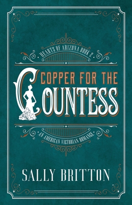 Copper for the Countess: An American Victorian ... 1685270077 Book Cover