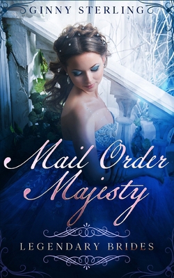 Mail Order Majesty: A Mail Order Bride Romance B0915H35TH Book Cover