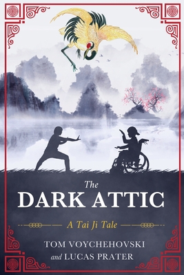 The Dark Attic: A Tai Ji Tale 1646638263 Book Cover