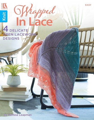 LEISURE ARTS Wrapped in Lace Knit Book 1464789436 Book Cover