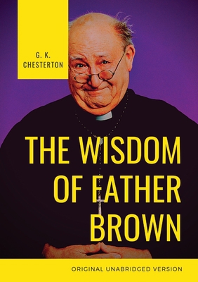 The Wisdom of Father Brown: A fictional Roman C... 2382741686 Book Cover