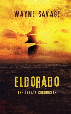 Eldorado: The Pyrate Chronicles 1445779064 Book Cover