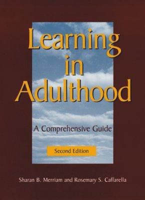 Learning in Adulthood: A Comprehensive Guide 0787910430 Book Cover