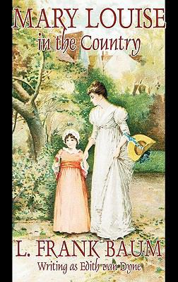 Mary Louise in the Country by L. Frank Baum, Ju... 1463896050 Book Cover